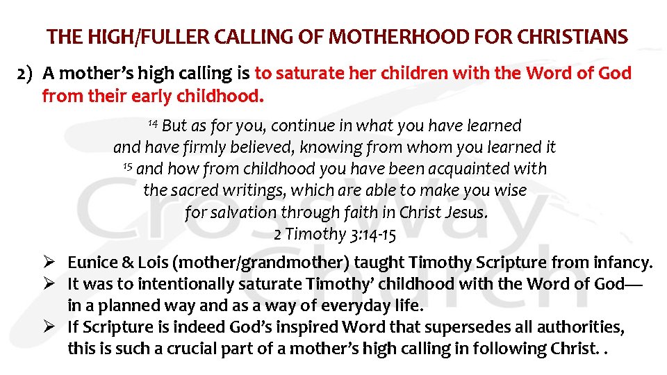 THE HIGH/FULLER CALLING OF MOTHERHOOD FOR CHRISTIANS 2) A mother’s high calling is to