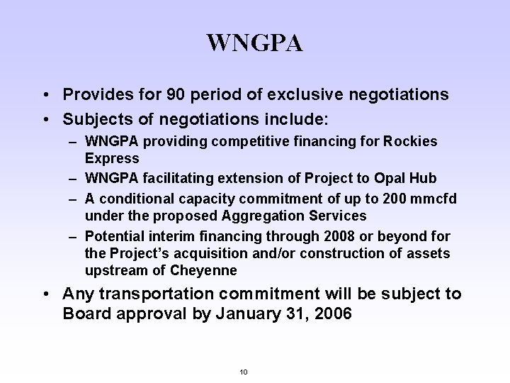 WNGPA • Provides for 90 period of exclusive negotiations • Subjects of negotiations include: