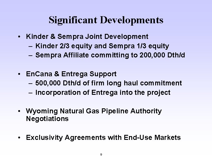 Significant Developments • Kinder & Sempra Joint Development – Kinder 2/3 equity and Sempra