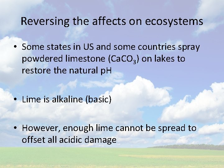 Reversing the affects on ecosystems • Some states in US and some countries spray