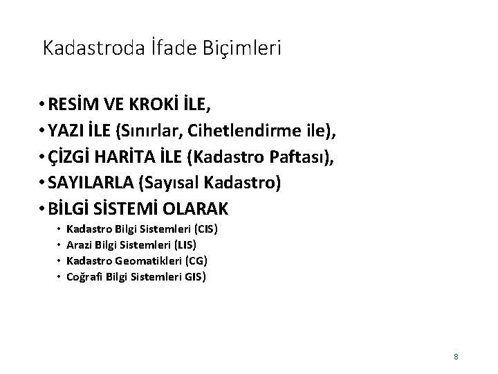 Kadastroda İfade Biçimleri • RESİM VE KROKİ İLE, • YAZI İLE (Sınırlar, Cihetlendirme ile),