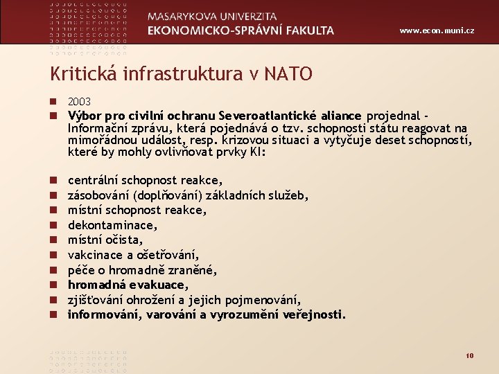 www. econ. muni. cz Kritická infrastruktura v NATO n 2003 n Výbor pro civilní