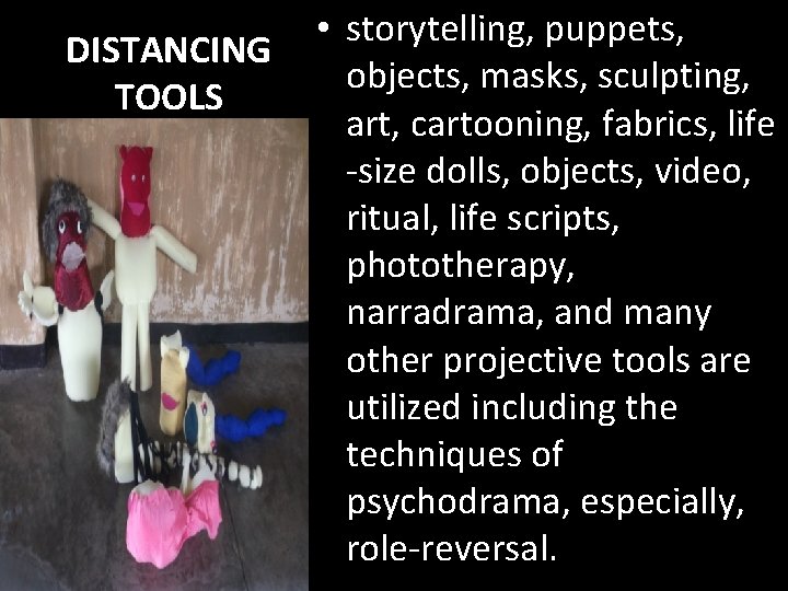 DISTANCING TOOLS • storytelling, puppets, objects, masks, sculpting, art, cartooning, fabrics, life -size dolls,