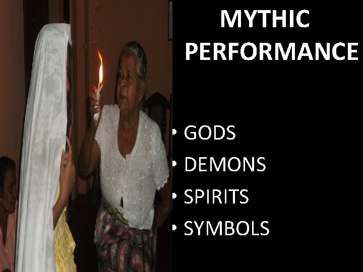 MYTHIC PERFORMANCE • GODS • DEMONS • SPIRITS • SYMBOLS 