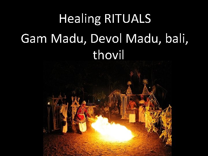 Healing RITUALS Gam Madu, Devol Madu, bali, thovil 