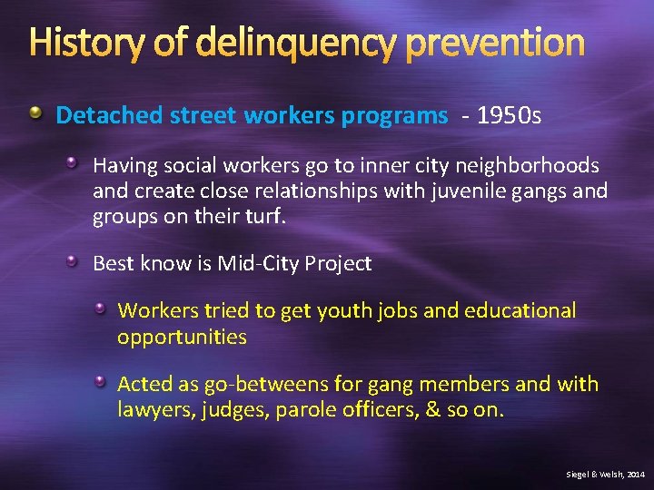 History of delinquency prevention Detached street workers programs - 1950 s Having social workers