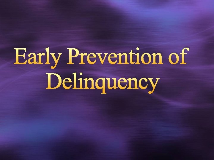 Early Prevention of Delinquency 