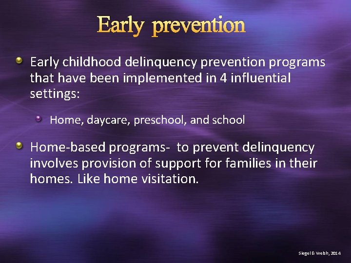 Early prevention Early childhood delinquency prevention programs that have been implemented in 4 influential