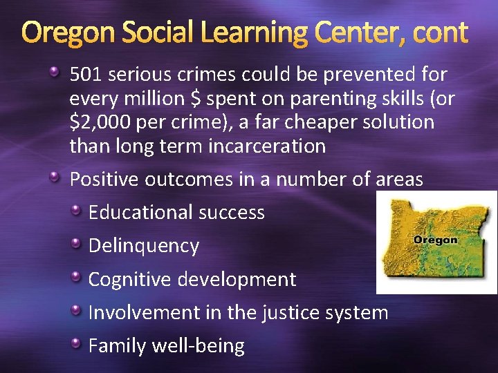 Oregon Social Learning Center, cont 501 serious crimes could be prevented for every million