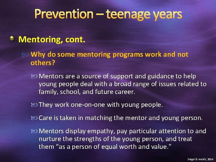 Prevention – teenage years Mentoring, cont. Why do some mentoring programs work and not