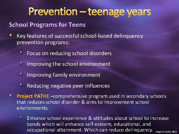 Prevention – teenage years School Programs for Teens Key features of successful school-based delinquency