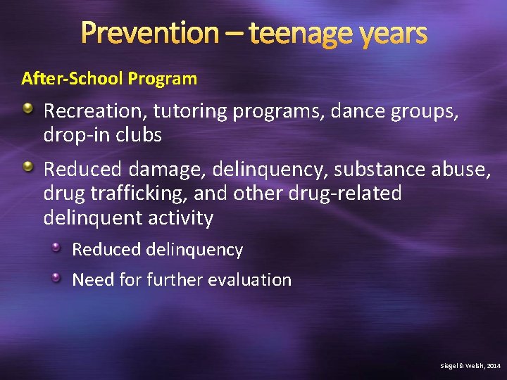 Prevention – teenage years After-School Program Recreation, tutoring programs, dance groups, drop-in clubs Reduced