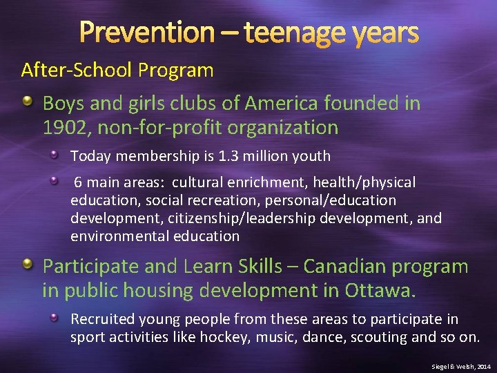 Prevention – teenage years After-School Program Boys and girls clubs of America founded in