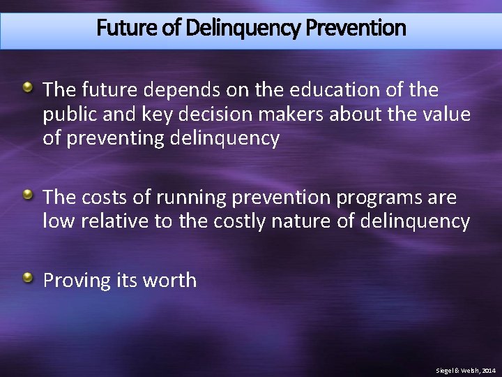 Future of Delinquency Prevention The future depends on the education of the public and