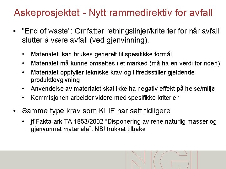 Askeprosjektet - Nytt rammedirektiv for avfall • ”End of waste”: Omfatter retningslinjer/kriterier for når