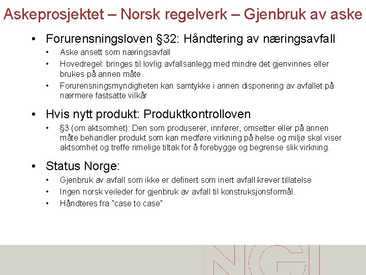 Askeprosjektet – Norsk regelverk – Gjenbruk av aske • Forurensningsloven § 32: Håndtering av