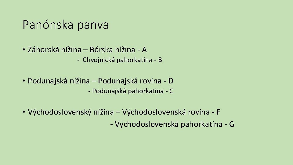 Panónska panva • Záhorská nížina – Bórska nížina - A - Chvojnická pahorkatina -