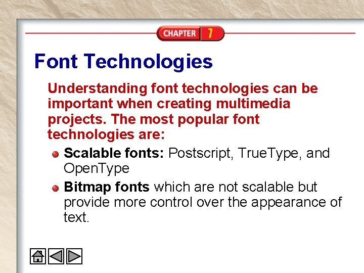 7 Font Technologies Understanding font technologies can be important when creating multimedia projects. The 7 Font Technologies Understanding font technologies can be important when creating multimedia projects. The