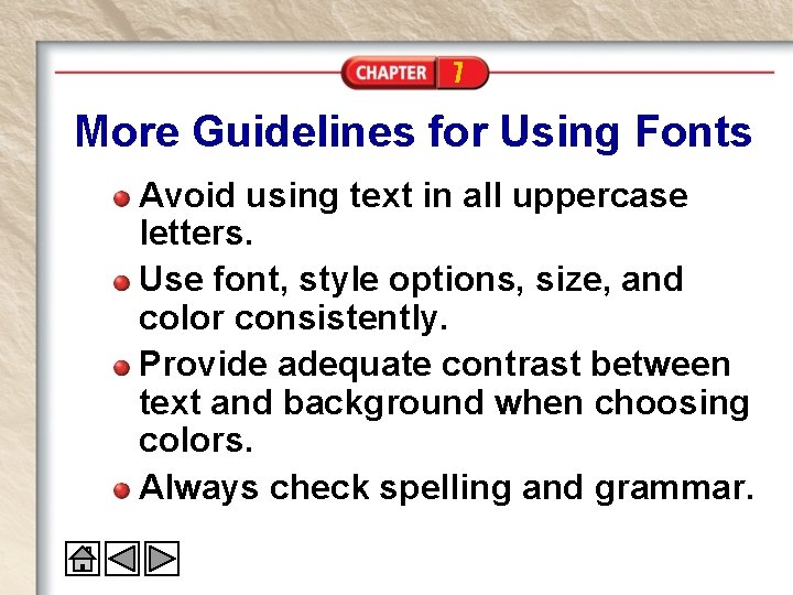 7 More Guidelines for Using Fonts Avoid using text in all uppercase letters. Use 7 More Guidelines for Using Fonts Avoid using text in all uppercase letters. Use
