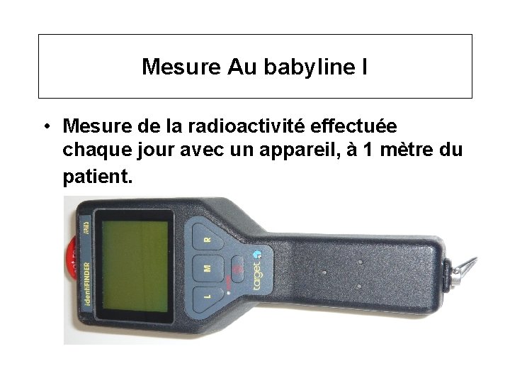 Mesure Au babyline I • Mesure de la radioactivité effectuée chaque jour avec un