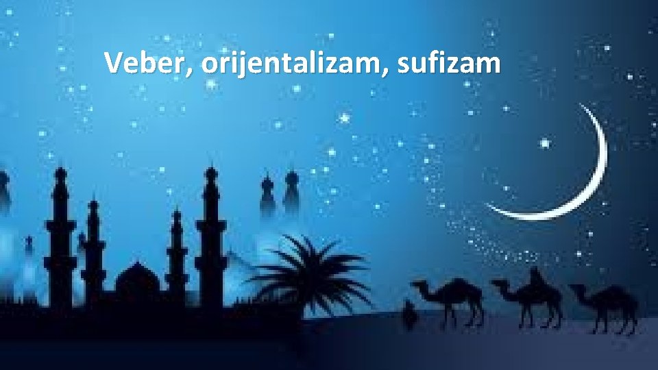 Veber, orijentalizam, sufizam 