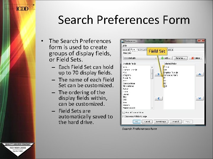 Search Preferences Form • The Search Preferences form is used to create groups of