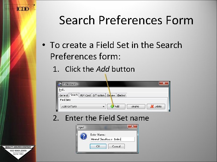 Search Preferences Form • To create a Field Set in the Search Preferences form: