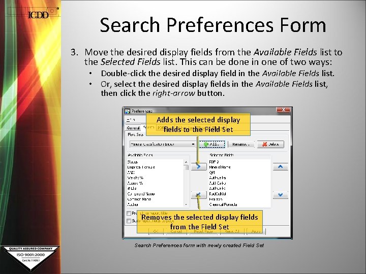 Search Preferences Form 3. Move the desired display fields from the Available Fields list