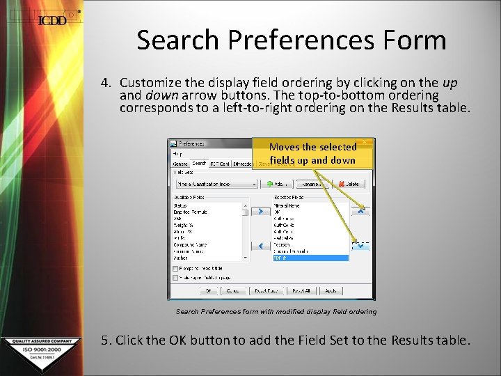 Search Preferences Form 4. Customize the display field ordering by clicking on the up