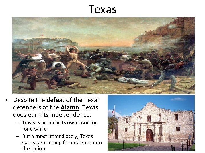 Texas • Despite the defeat of the Texan defenders at the Alamo, Texas does