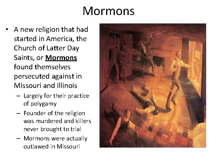 Mormons • A new religion that had started in America, the Church of Latter