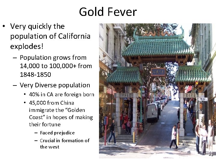 Gold Fever • Very quickly the population of California explodes! – Population grows from