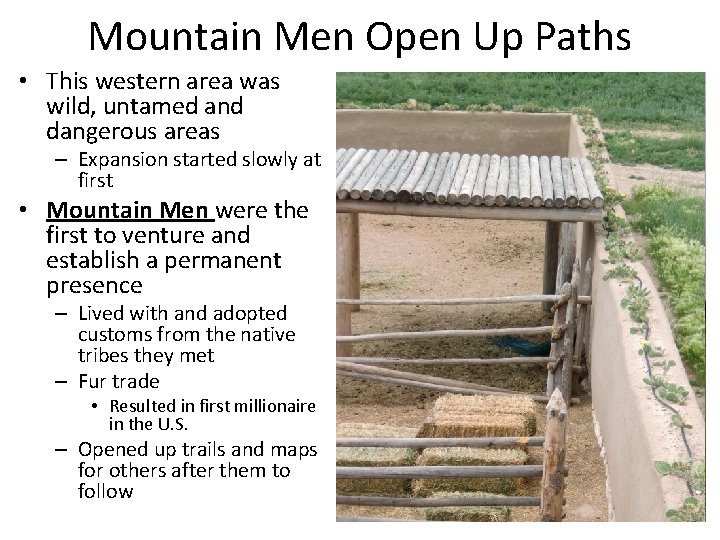 Mountain Men Open Up Paths • This western area was wild, untamed and dangerous