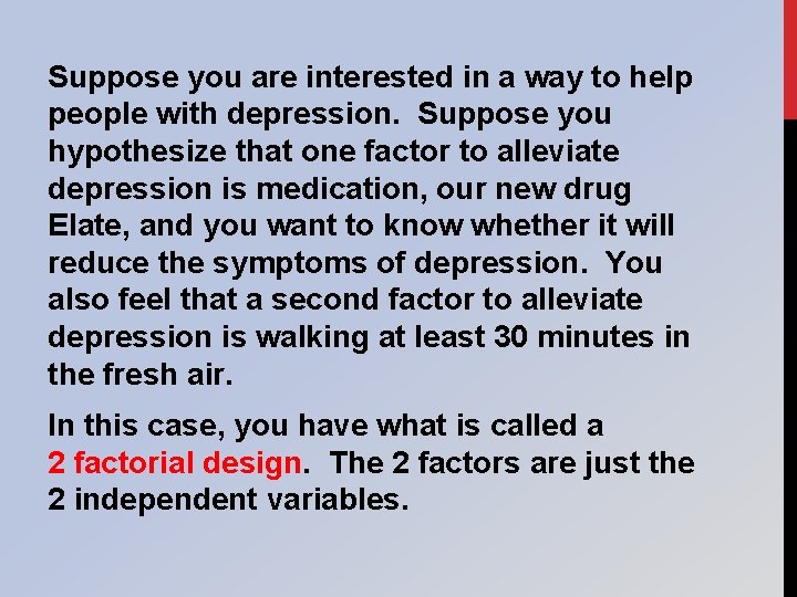 Suppose you are interested in a way to help people with depression. Suppose you