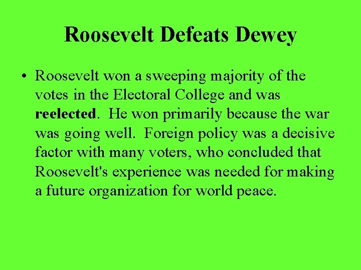 Roosevelt Defeats Dewey • Roosevelt won a sweeping majority of the votes in the Roosevelt Defeats Dewey • Roosevelt won a sweeping majority of the votes in the