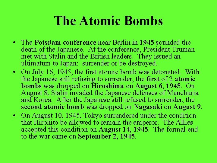 The Atomic Bombs • The Potsdam conference near Berlin in 1945 sounded the death The Atomic Bombs • The Potsdam conference near Berlin in 1945 sounded the death
