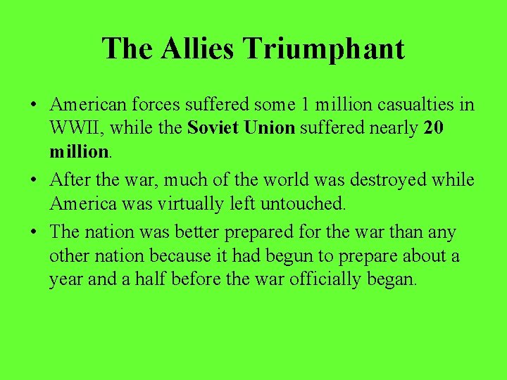 The Allies Triumphant • American forces suffered some 1 million casualties in WWII, while The Allies Triumphant • American forces suffered some 1 million casualties in WWII, while