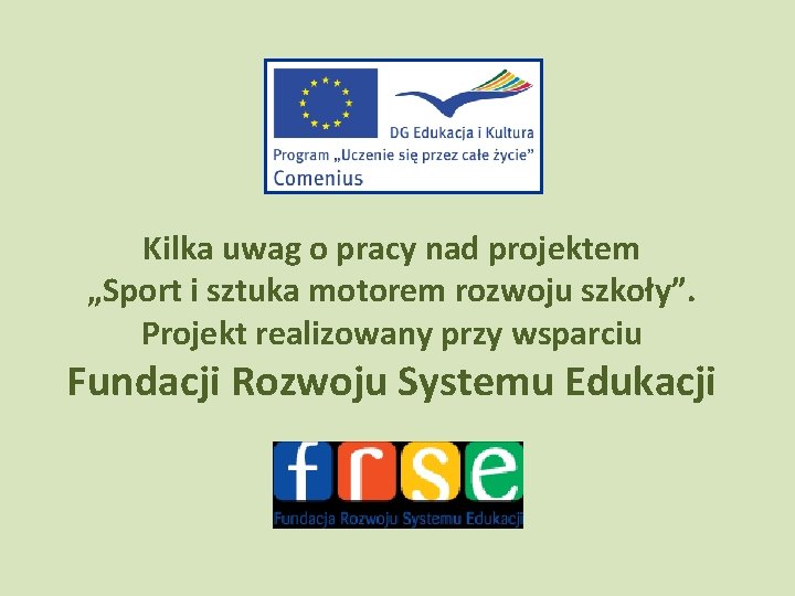 Kilka uwag o pracy nad projektem „Sport i sztuka motorem rozwoju szkoły”. Projekt realizowany