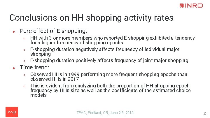 Conclusions on HH shopping activity rates ● Pure effect of E-shopping: ○ ○ ○