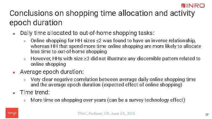 Conclusions on shopping time allocation and activity epoch duration ● Daily time allocated to