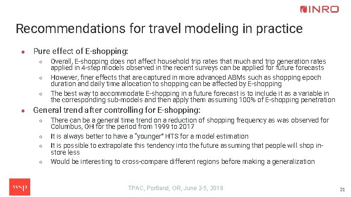 Recommendations for travel modeling in practice ● Pure effect of E-shopping: ○ ○ ○