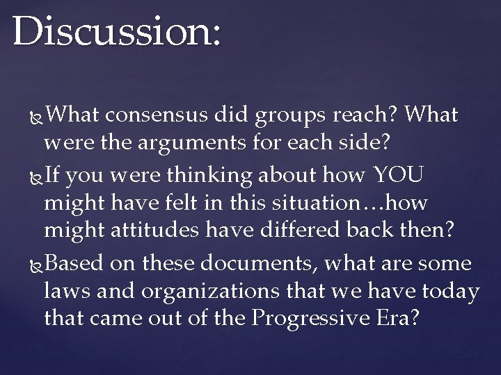 Discussion: What consensus did groups reach? What were the arguments for each side? If Discussion: What consensus did groups reach? What were the arguments for each side? If