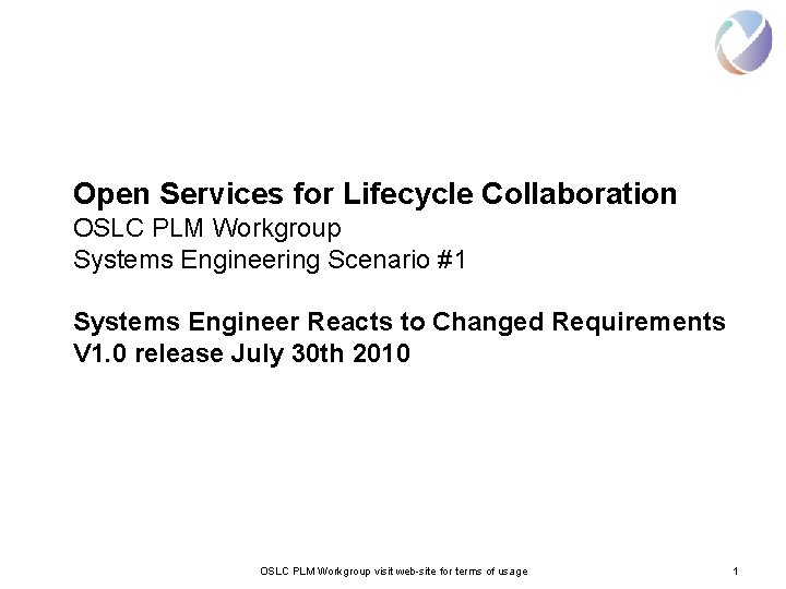 Open Services for Lifecycle Collaboration OSLC PLM Workgroup Systems Engineering Scenario #1 Systems Engineer