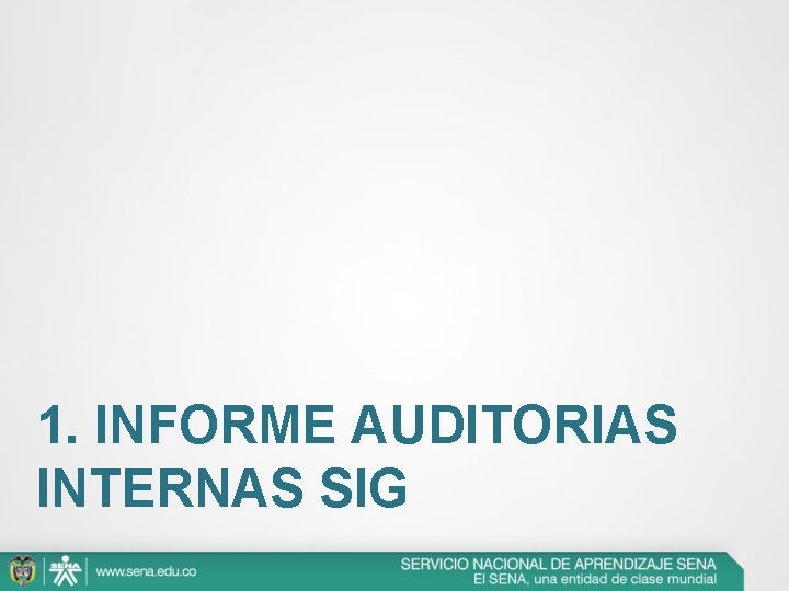 1. INFORME AUDITORIAS INTERNAS SIG 
