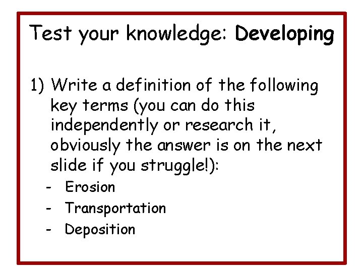 Test your knowledge: Developing 1) Write a definition of the following key terms (you