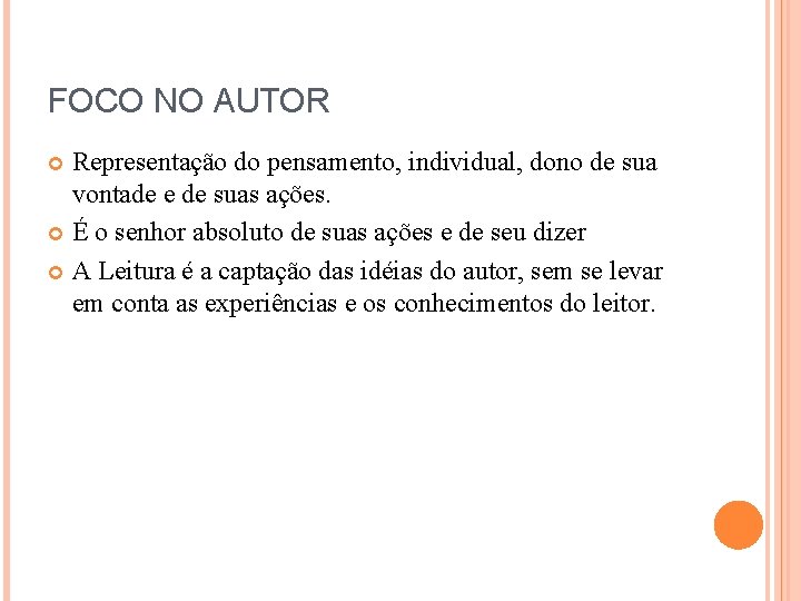 FOCO NO AUTOR Representação do pensamento, individual, dono de sua vontade e de suas