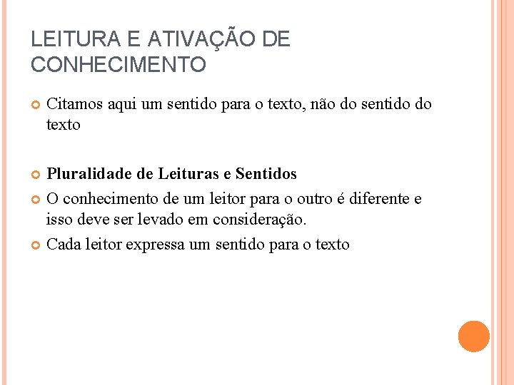 LEITURA E ATIVAÇÃO DE CONHECIMENTO Citamos aqui um sentido para o texto, não do