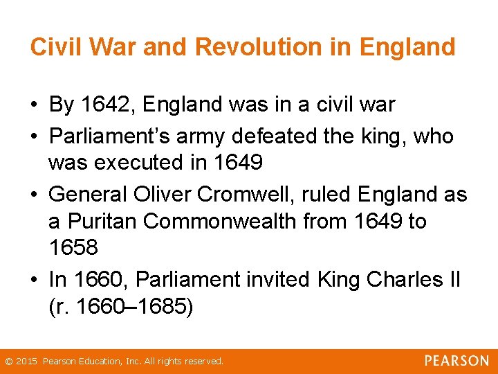 Civil War and Revolution in England • By 1642, England was in a civil