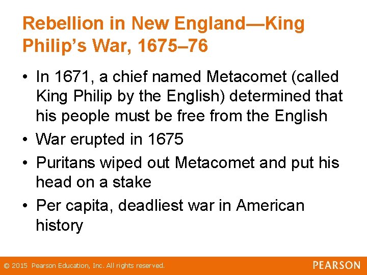 Rebellion in New England—King Philip’s War, 1675– 76 • In 1671, a chief named