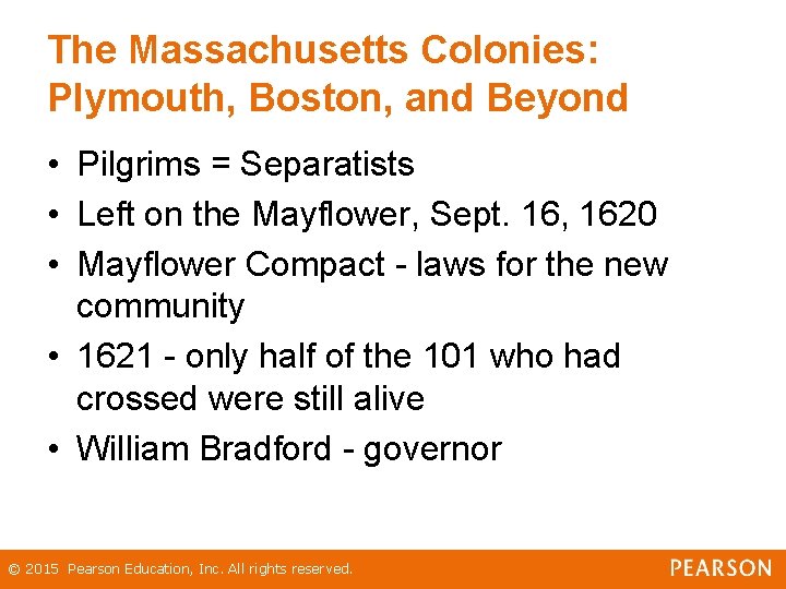 The Massachusetts Colonies: Plymouth, Boston, and Beyond • Pilgrims = Separatists • Left on